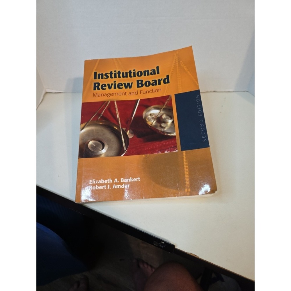 Institutional Review Board Management and Function 2nd Ed Bankert Amdur Textbook